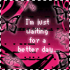 I`m just waiting for a better day....gif (100x100, 10Kb)