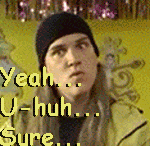 yeah,-uh-huh.-sure-aha.gif (150x146, 88Kb)